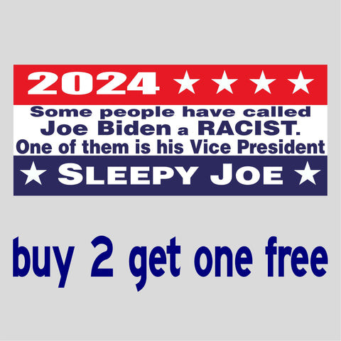 Biden Kamala 2024 -Sleepy Joe - Commie Harris - Called a RACIST by his VP Pick - Bumper Sticker