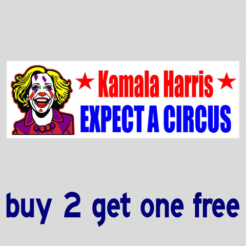 Kamala Harris - Expect a Circus - Clown- Bumper Sticker 3" x 9" - MADE IN USA