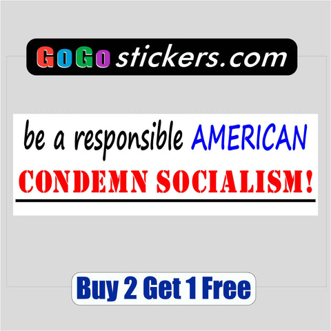 Condemn Socialism Anti-Bernie Sanders - Bumper Sticker - Be a Responsible American 2020 2016 - GoGoStickers.com