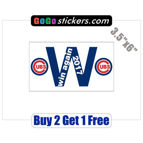 Chicago Cubs - FLY THE W -Win Again 2017 - World Series Champions 2016 - 3.5"x6" - Sticker - GoGoStickers.com