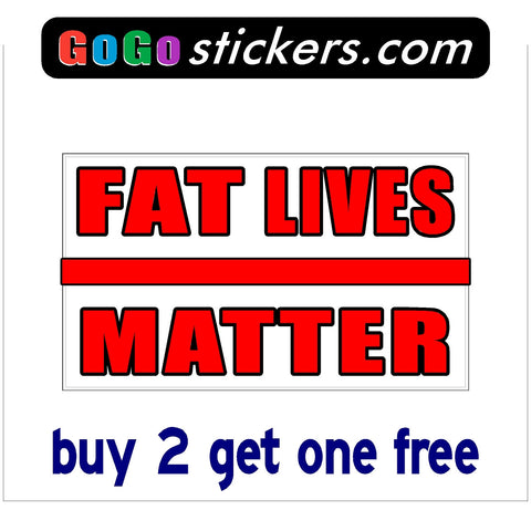Fat Lives Matter - White Background - Rectangle - apx 3.5" x 6" - Funny - GoGoStickers.com
