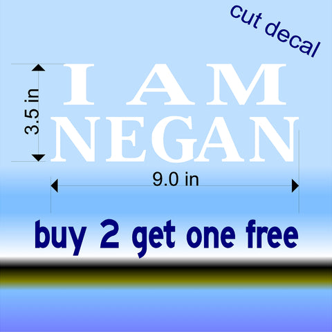 I Am Negan - Cut Decal - The Walking Dead Rick Grimes - GoGoStickers.com