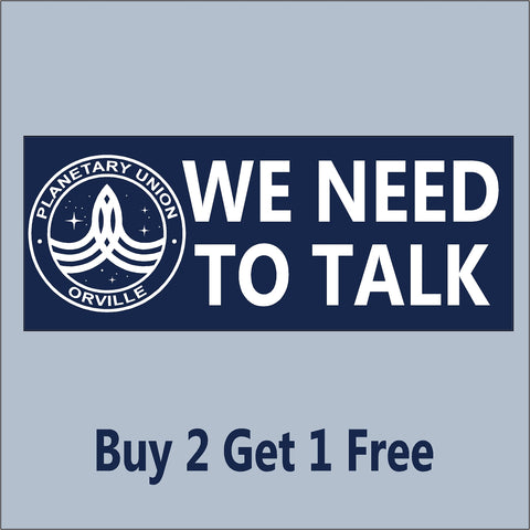 The Orville - WE NEED TO TALK - Indoor/Outdoor Bumper Sticker - GoGoStickers.com