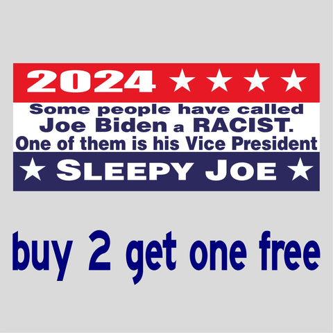 Biden Kamala 2024 -Sleepy Joe - Commie Harris - Called a RACIST by his VP Pick - Bumper Sticker