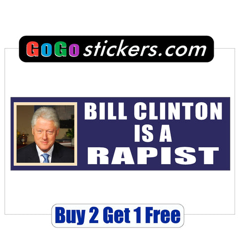 Bill Clinton is a RAPIST - Bumper Sticker - Blue Background - 2016 - GoGoStickers.com