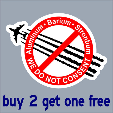 Chemtrails - WE DO NOT CONSENT - Aluminum Barium Strontium - Chemical Trails - Planes - Conspiracy - GoGoStickers.com