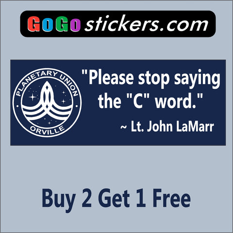The Orville - C Word - Blue - Lt. John LaMarr Quote- Bumper Sticker - GoGoStickers.com
