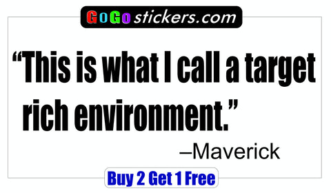 Top Gun Quote - Maverick - Target rich environment - GoGoStickers.com