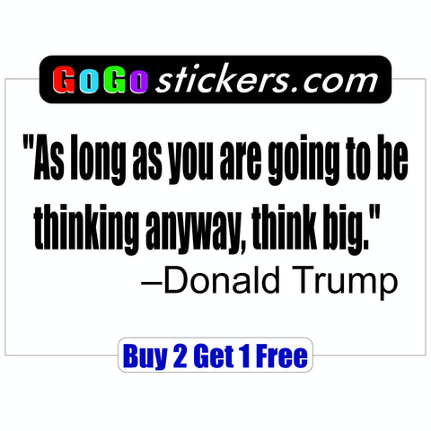Donald Trump Quote - Think Big - GoGoStickers.com