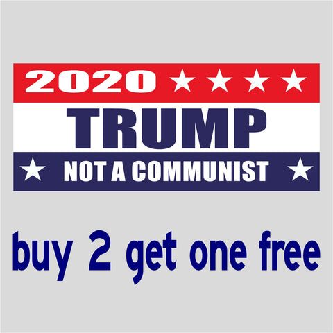 RE-ELECT Trump 2020 Not a communist - Bumper Sticker 4" x 9" - MADE IN USA - GoGoStickers.com