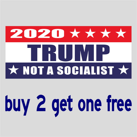 RE-ELECT Trump 2020 NOT A SOCIALIST - Bumper Sticker 4" x 9" - MADE IN USA - GoGoStickers.com
